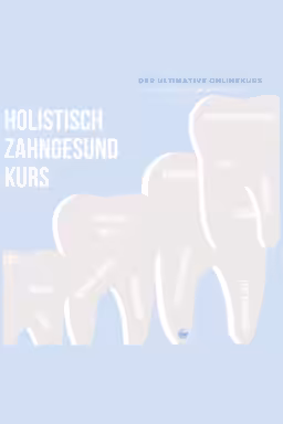 Holistisch Zahngesund
